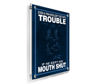 If Fish Kept His Mouth Shut - Acrylic Wall Plaque